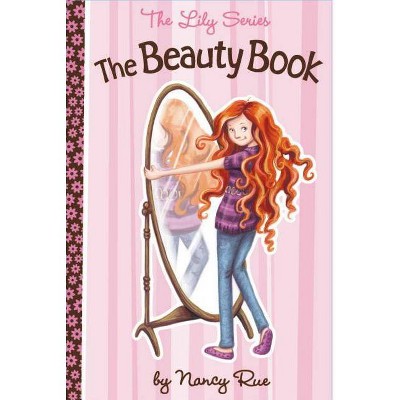 The Beauty Book - (Lily) by  Nancy N Rue (Paperback)