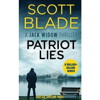 Patriot Lies - (Jack Widow) by  Scott Blade (Paperback)