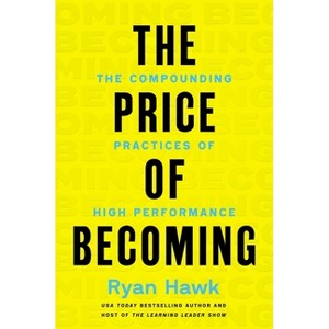 The Price of Becoming - by  Ryan Hawk (Hardcover) - 1 of 1