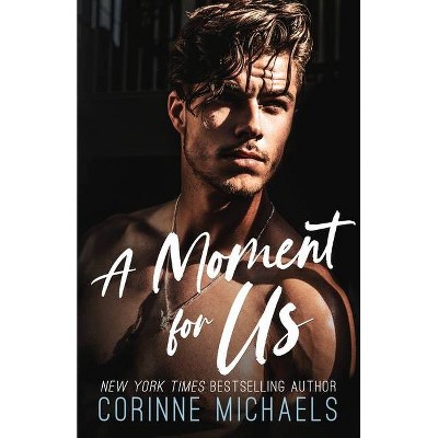 A Moment for Us - by  Corinne Michaels (Paperback)