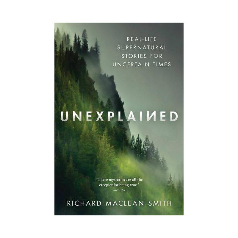 Unexplained - by  Richard MacLean Smith (Paperback), 1 of 2