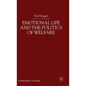 Emotional Life and the Politics of Welfare - by  P Hoggett (Hardcover) - 1 of 1