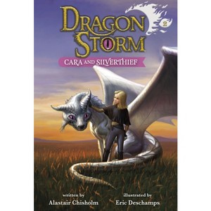 Dragon Storm #2: Cara and Silverthief - by  Alastair Chisholm (Paperback) - 1 of 1