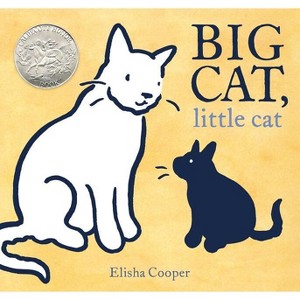 Big Cat, Little Cat - by  Elisha Cooper (Hardcover) - 1 of 1