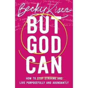 But God Can - by  Becky Kiser (Paperback) - 1 of 1