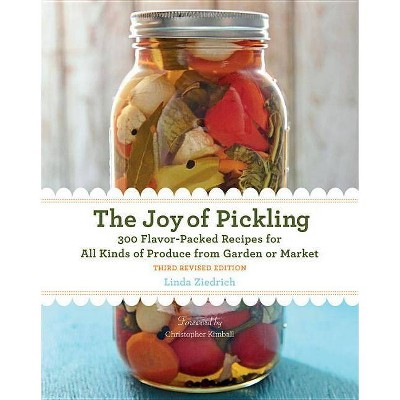 The Joy of Pickling, 3rd Edition - by  Linda Ziedrich (Paperback)