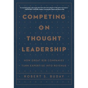 Competing on Thought Leadership - by  Robert Buday (Hardcover) - 1 of 1
