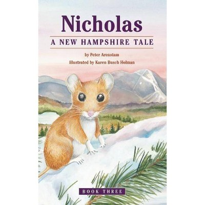 Nicholas: A New Hampshire Tale - (Nicholas Northeastern) by  Peter Arenstam (Paperback)