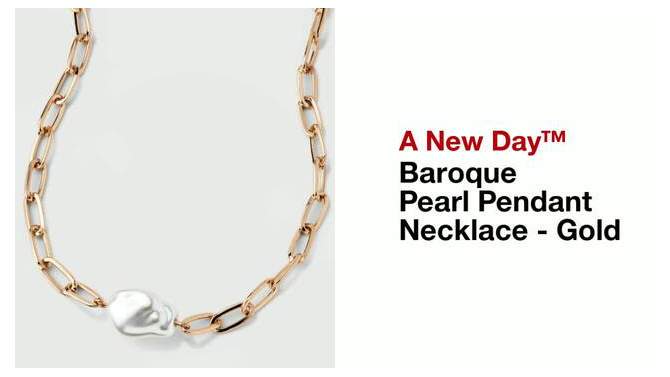 Baroque Pearl Pendant Necklace - A New Day&#8482; Gold, 2 of 7, play video