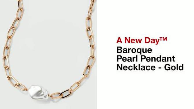 Baroque Pearl Pendant Necklace - A New Day&#8482; Gold, 2 of 7, play video