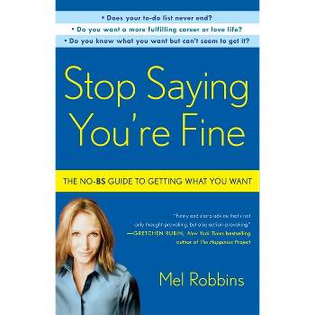Stop Saying You're Fine - by  Mel Robbins (Paperback)