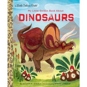 My Little Golden Book about Dinosaurs - by  Dennis R Shealy (Hardcover) - 1 of 1