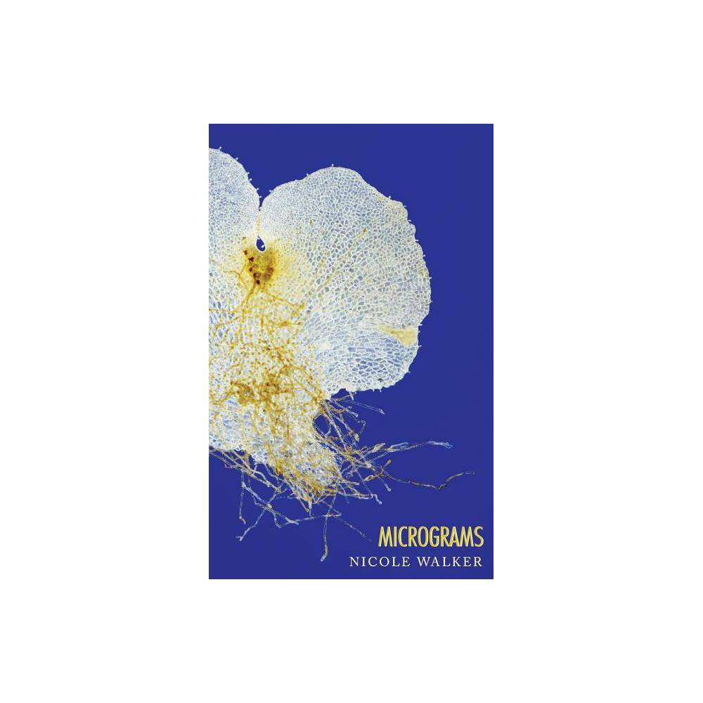 ISBN 9781934832547 product image for Micrograms - by Nicole Walker (Paperback) | upcitemdb.com