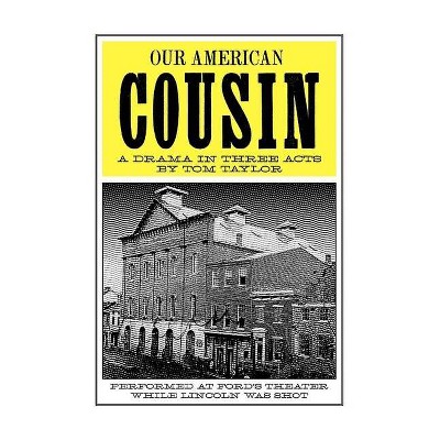 Our American Cousin - by  Tom Taylor (Paperback)