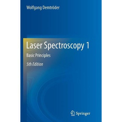 Laser Spectroscopy 1 - 5th Edition by  Wolfgang Demtröder (Paperback)