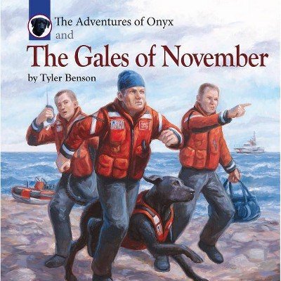 The Adventures of Onyx and the Gales of November - by  Tyler Benson (Hardcover)