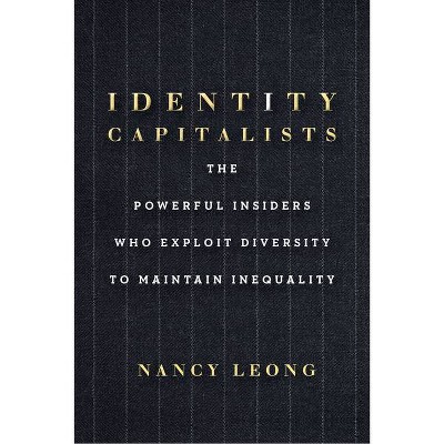 Identity Capitalists - by  Nancy Leong (Hardcover)