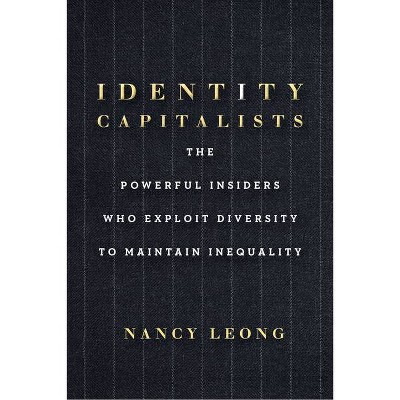 Identity Capitalists - by  Nancy Leong (Hardcover)