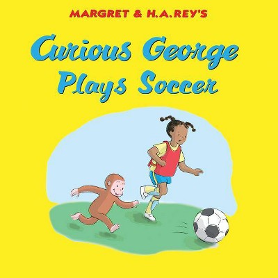 Curious George Plays Soccer - by H A Rey