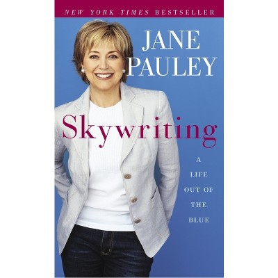 Skywriting - by  Jane Pauley (Paperback)