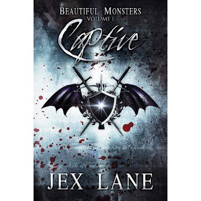 Captive - (Beautiful Monsters) by  Jex Lane (Paperback)