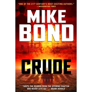 Crude - by  Mike Bond (Paperback) - 1 of 1