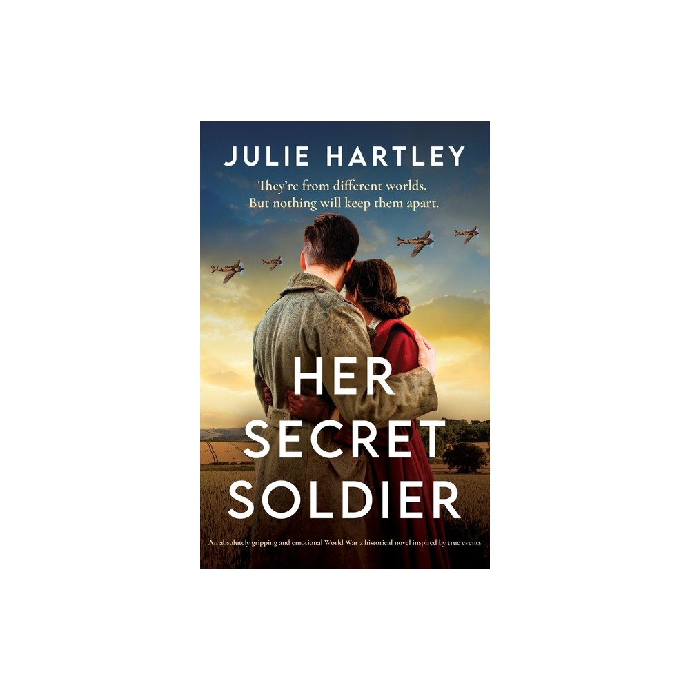 Her Secret Soldier - by Julie Hartley (Paperback)