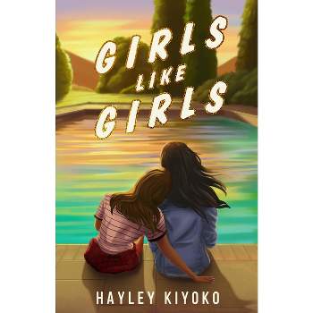 Girls Like Girls - by  Hayley Kiyoko (Hardcover)