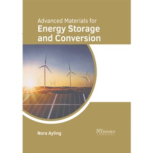 Advanced Materials for Energy Storage and Conversion - by  Nora Ayling (Hardcover) - 1 of 1