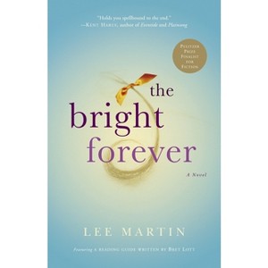 The Bright Forever - by  Lee Martin (Paperback) - 1 of 1