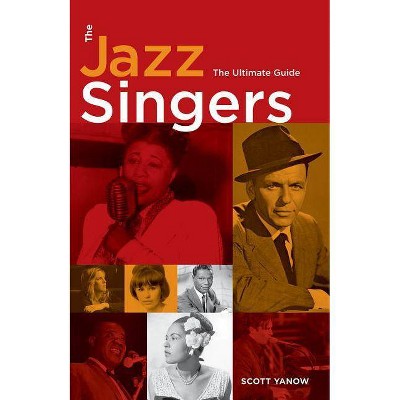 The Jazz Singers - by  Scott Yanow (Paperback)