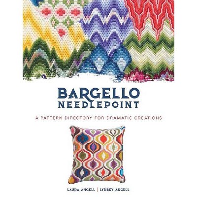 Bargello Needlepoint - by  Laura Angell & Lynsey Angell (Paperback)