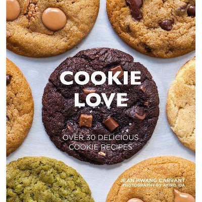 Cookie Love - by  Jean Hwang Carrant (Hardcover)