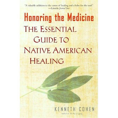 Honoring the Medicine - by  Kenneth S Cohen (Paperback)