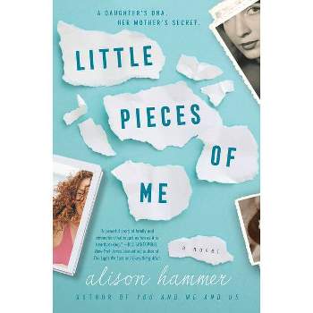 Little Pieces of Me - by Alison Hammer (Paperback)