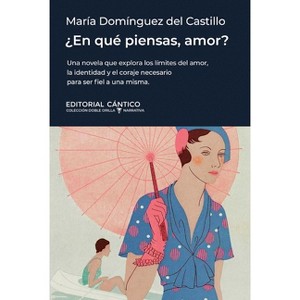 En Que Piensas, Amor? - by  Maria Dominguez del Castillo (Paperback) - 1 of 1