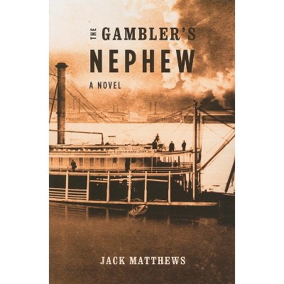 The Gambler's Nephew - by  Jack Matthews (Paperback)