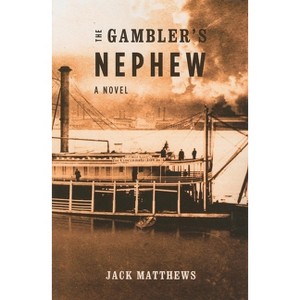 The Gambler's Nephew - by  Jack Matthews (Paperback) - 1 of 1