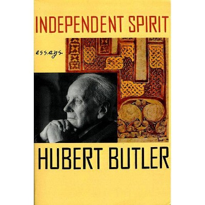 Independent Spirit - by  Hubert Butler (Paperback)