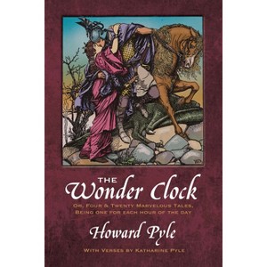 The Wonder Clock Or, Four and Twenty Marvelous Tales - (Dover Children's Classics) by  Howard Pyle (Paperback) - 1 of 1