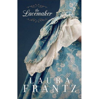 The Lacemaker - by  Laura Frantz (Paperback)