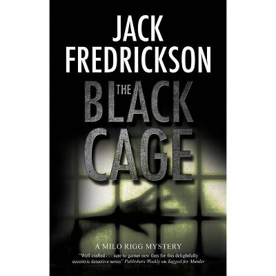 The Black Cage - (A Milo Rigg Mystery) Large Print by  Jack Fredrickson (Hardcover)