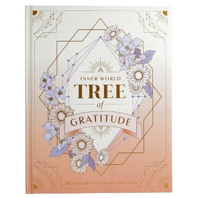 Tree of Gratitude - (Inner World) by  Insight Editions (Hardcover)