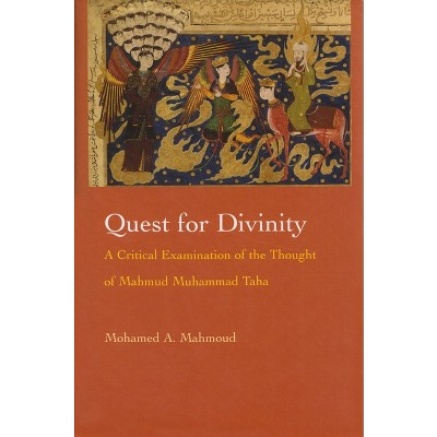 Quest for Divinity - (Modern Intellectual and Political History of the Middle East) by  Mohamed A Mahmoud (Hardcover)