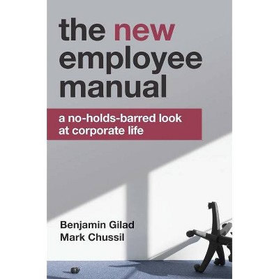 The New Employee Manual - by  Benjamin Gilad & Mark Chussil (Paperback)