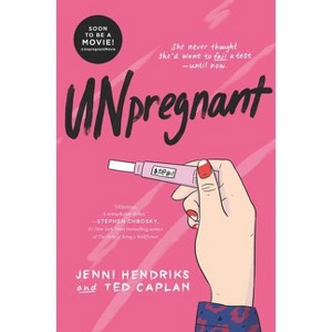Unpregnant - by  Jenni Hendriks & Ted Caplan (Hardcover) - 1 of 1