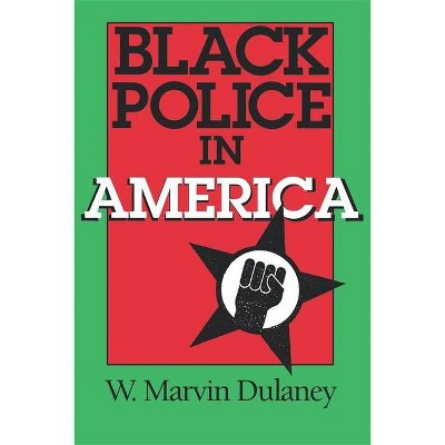 Black Police in America - (Blacks in the Diaspora) by  W Marvin Dulaney (Paperback)