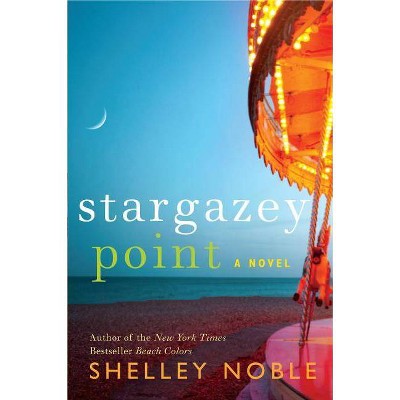 Stargazey Point - by  Shelley Noble (Paperback)