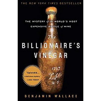 The Billionaire's Vinegar - by  Benjamin Wallace (Paperback)