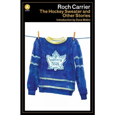 The Hockey Sweater and Other Stories - (List) by  Roch Carrier (Paperback)